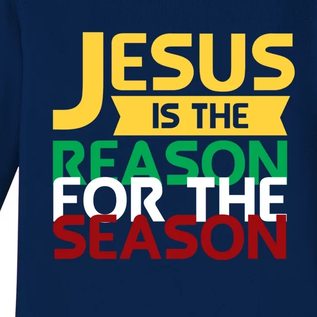 Jesus Is The Reason For The Season Christian Christmas Xmas Funny Gift Baby Long Sleeve Bodysuit