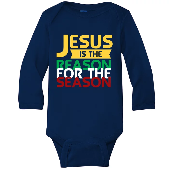 Jesus Is The Reason For The Season Christian Christmas Xmas Funny Gift Baby Long Sleeve Bodysuit