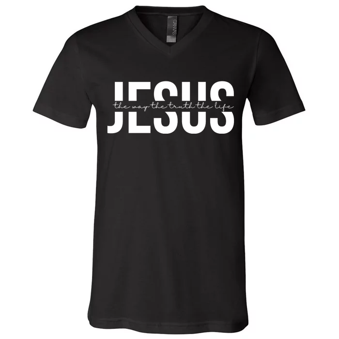 Jesus Is The Way The Truth And The Life Quote V-Neck T-Shirt