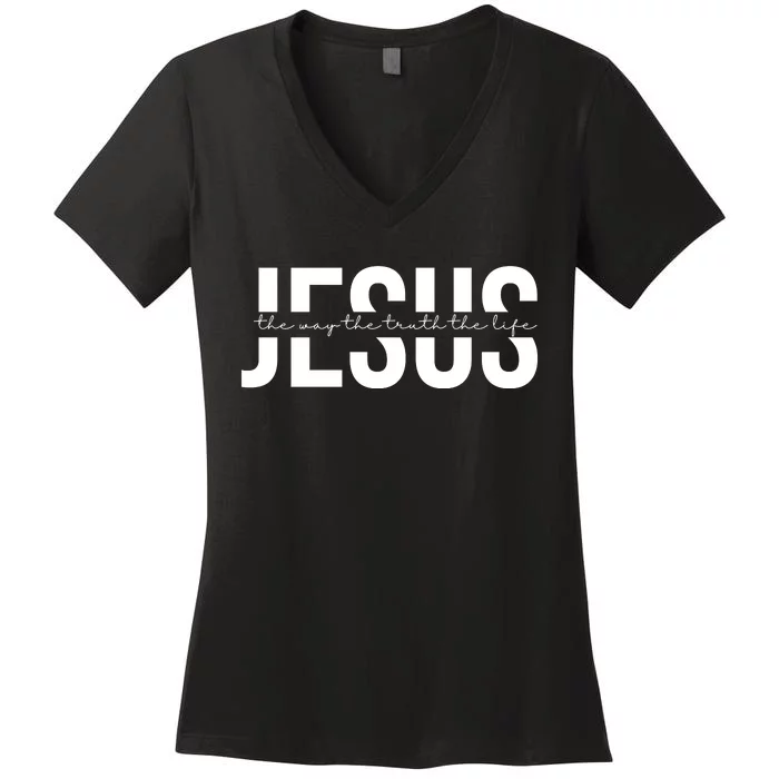 Jesus Is The Way The Truth And The Life Quote Women's V-Neck T-Shirt