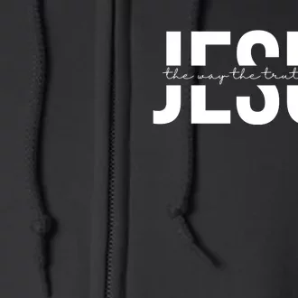 Jesus Is The Way The Truth And The Life Quote Full Zip Hoodie