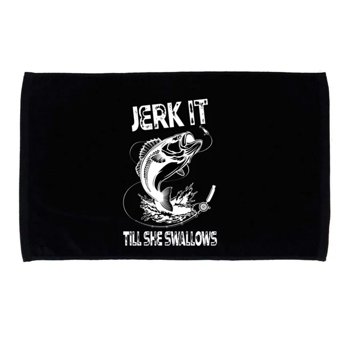 Jerk It Till She Swallows Funny Fishing Microfiber Hand Towel