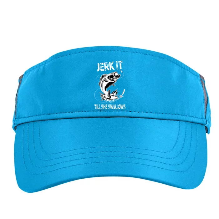 Jerk It Till She Swallows Funny Fishing Adult Drive Performance Visor