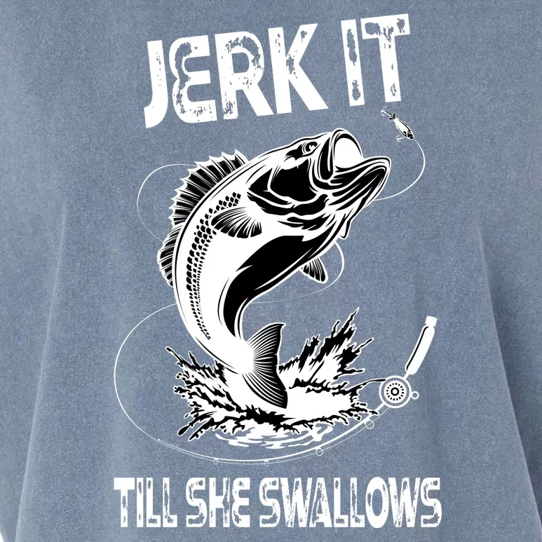 Jerk It Till She Swallows Funny Fishing Garment-Dyed Women's Muscle Tee