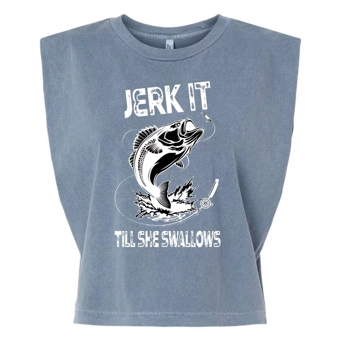 Jerk It Till She Swallows Funny Fishing Garment-Dyed Women's Muscle Tee