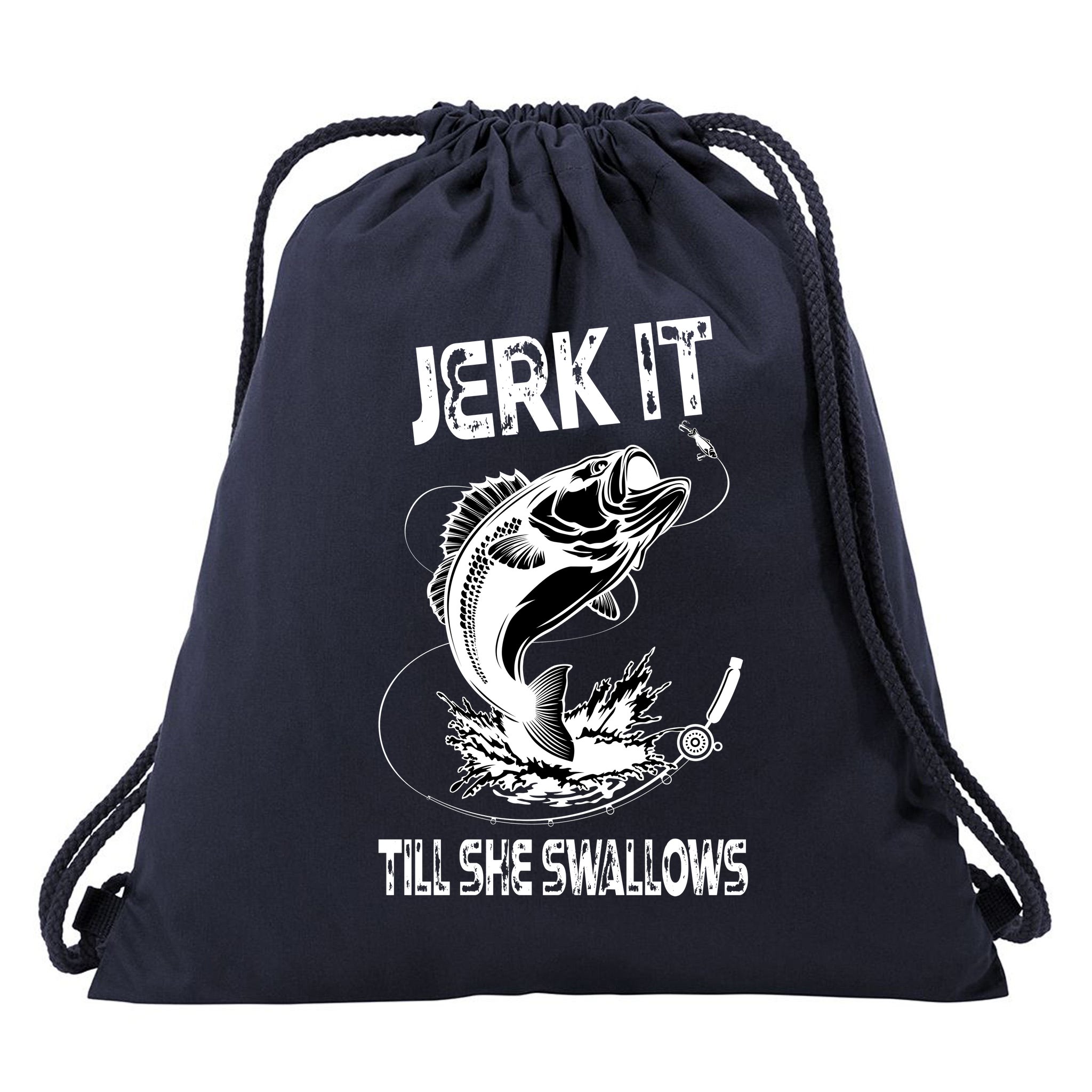 Jerk It Till She Swallows Funny Fishing Drawstring Bag