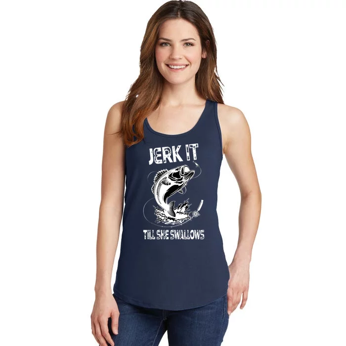 Jerk It Till She Swallows Funny Fishing Ladies Essential Tank