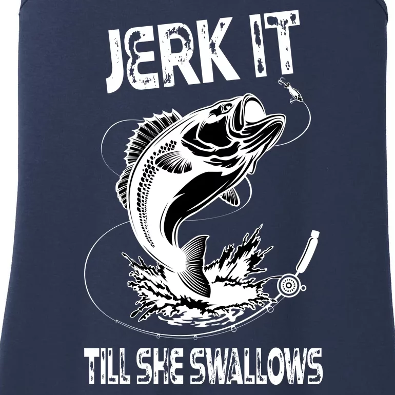 Jerk It Till She Swallows Funny Fishing Ladies Essential Tank