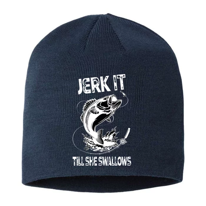 Jerk It Till She Swallows Funny Fishing 8 1/2in Sustainable Knit Beanie