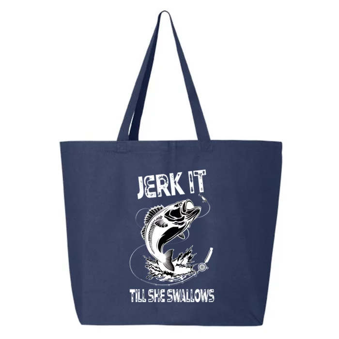 Jerk It Till She Swallows Funny Fishing 25L Jumbo Tote