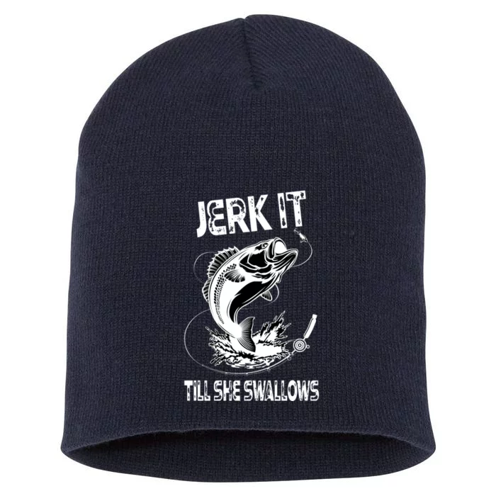 Jerk It Till She Swallows Funny Fishing Short Acrylic Beanie