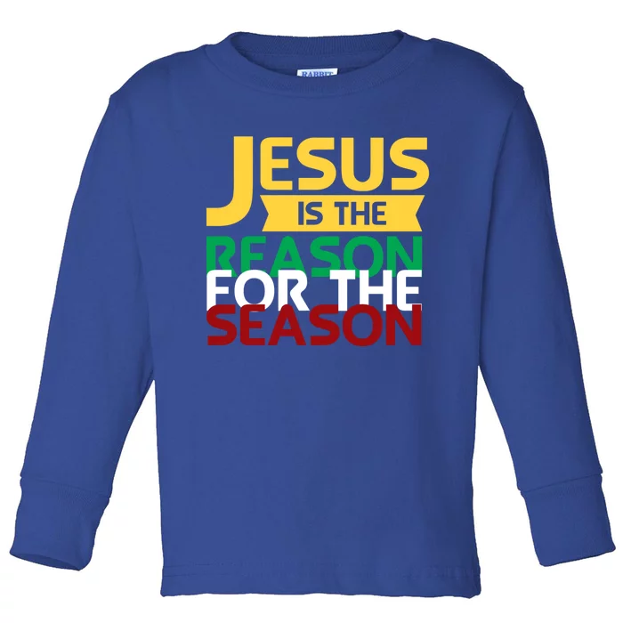 Jesus Is The Reason For The Season Christian Christmas Xmas Gift Toddler Long Sleeve Shirt