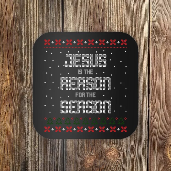 Jesus Is The Reason For The Season Ugly Christmas Sweater Coaster