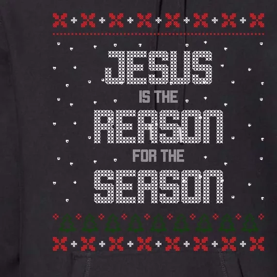 Jesus Is The Reason For The Season Ugly Christmas Sweater Premium Hoodie