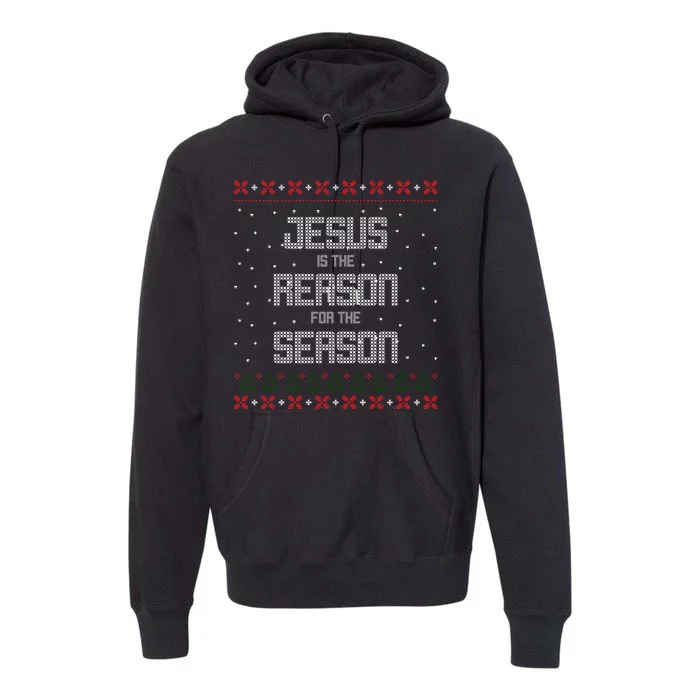 Jesus Is The Reason For The Season Ugly Christmas Sweater Premium Hoodie