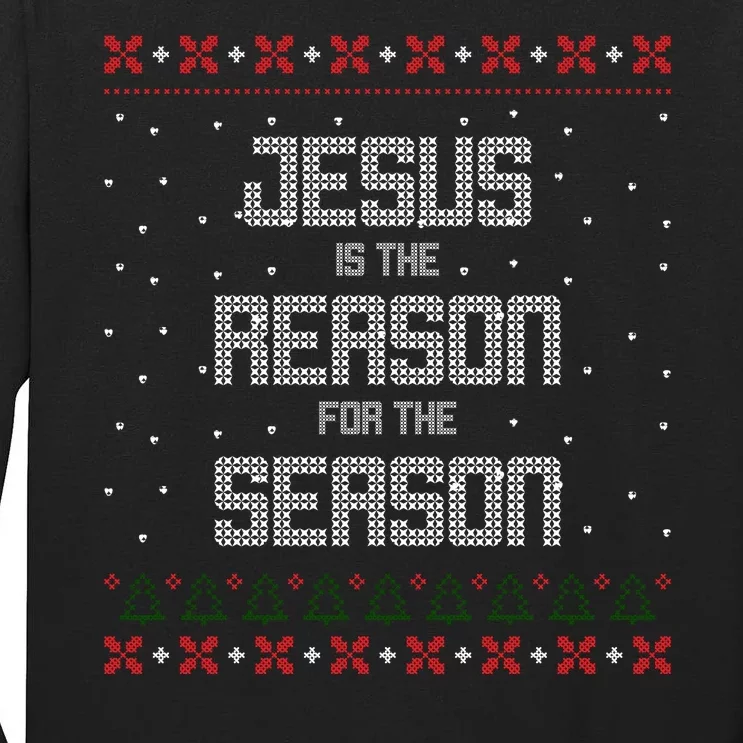 Jesus Is The Reason For The Season Ugly Christmas Sweater Tall Long Sleeve T-Shirt