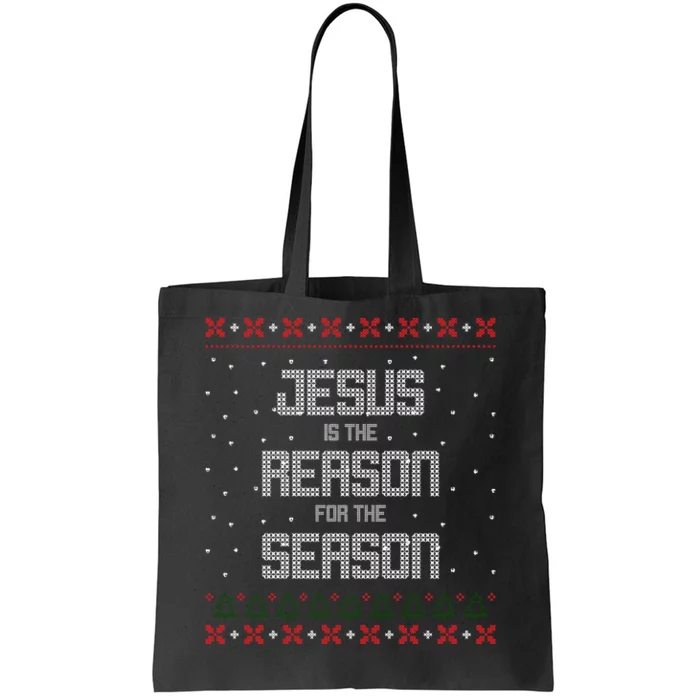 Jesus Is The Reason For The Season Ugly Christmas Sweater Tote Bag