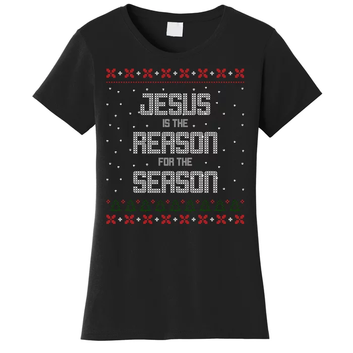 Jesus Is The Reason For The Season Ugly Christmas Sweater Women's T-Shirt