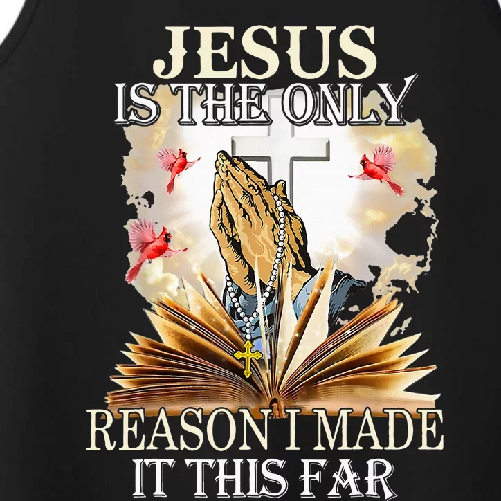 Jesus Is The Only Reason I Made It This Far Fun Christian Performance Tank