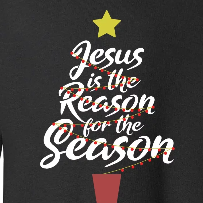 Jesus Is The Reason For The Season Christian Christmas Xmas Toddler Sweatshirt