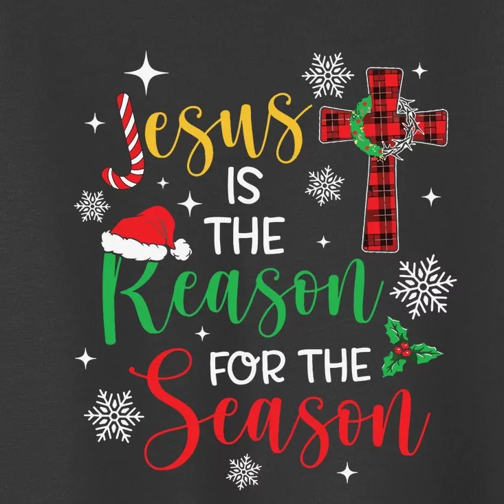 Jesus Is The Reason For The Season Christian Faith Christmas Toddler T-Shirt