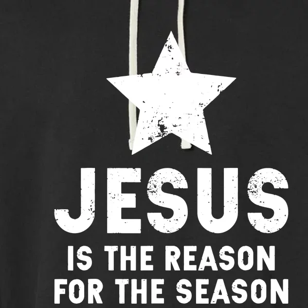 Jesus Is The Reason For The Season Christian Christmas Xmas Garment-Dyed Fleece Hoodie