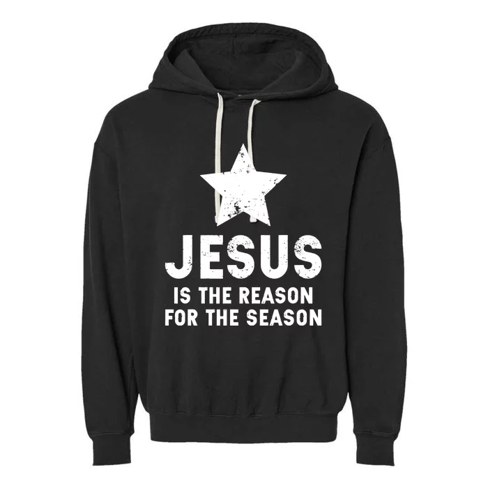 Jesus Is The Reason For The Season Christian Christmas Xmas Garment-Dyed Fleece Hoodie