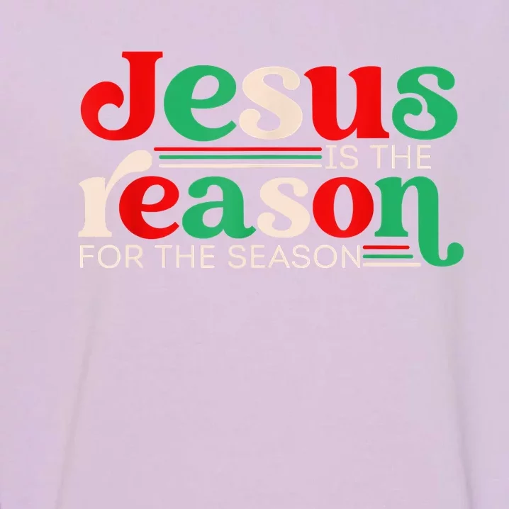 Jesus Is The Reason For The Season Christmas Christian Retro Garment-Dyed Sweatshirt