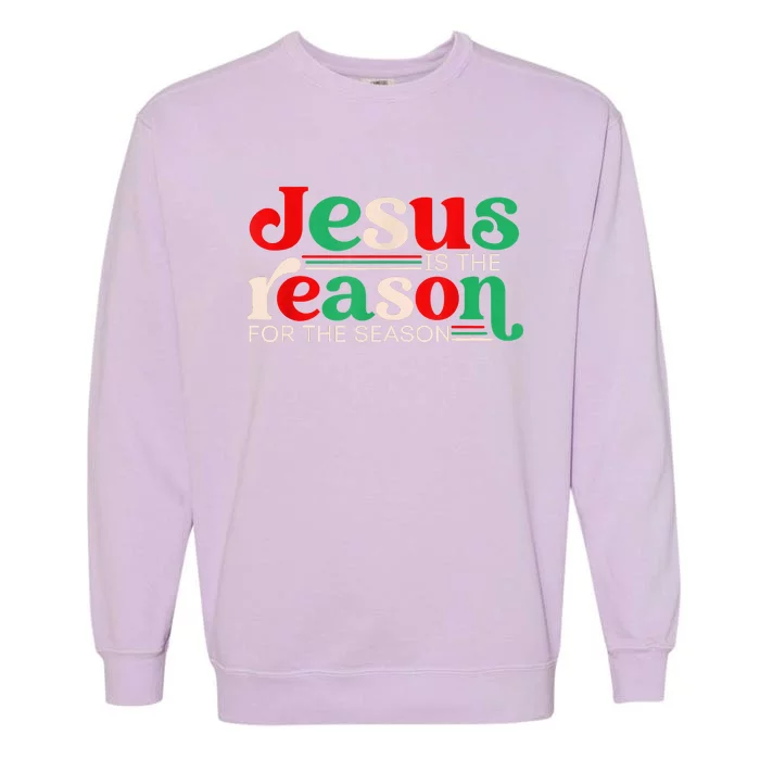 Jesus Is The Reason For The Season Christmas Christian Retro Garment-Dyed Sweatshirt