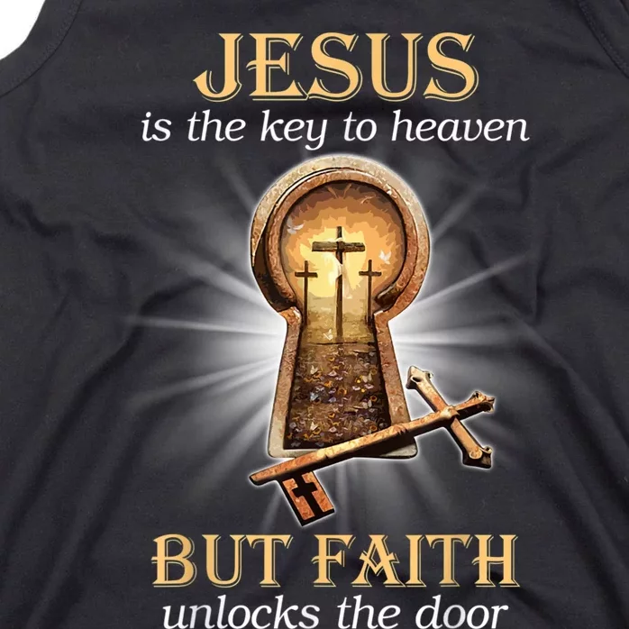 Jesus Is The Key To Heaven But Faith Unlocks Door Christian Tank Top