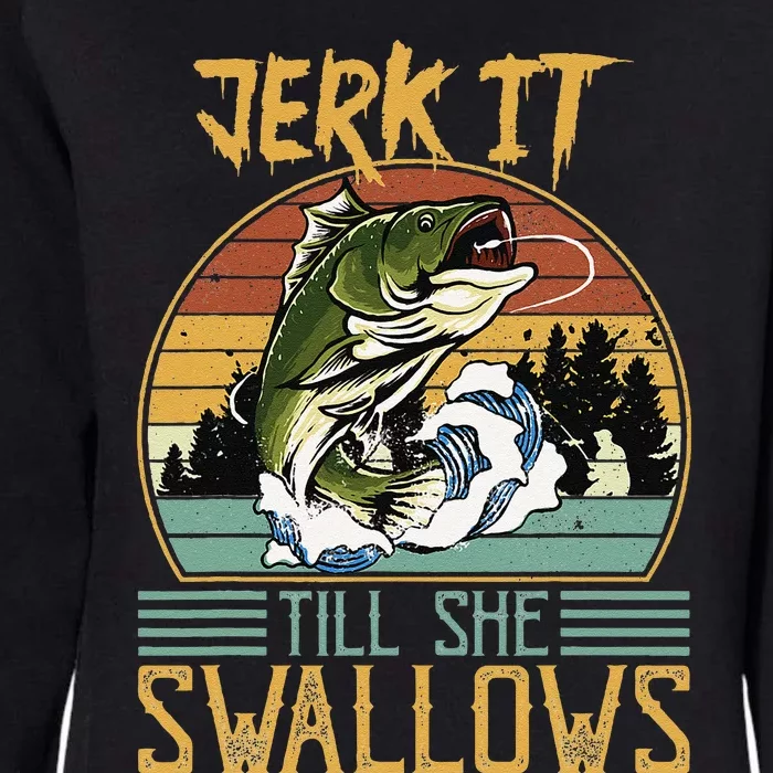 Jerk It Till She Swallows Womens California Wash Sweatshirt