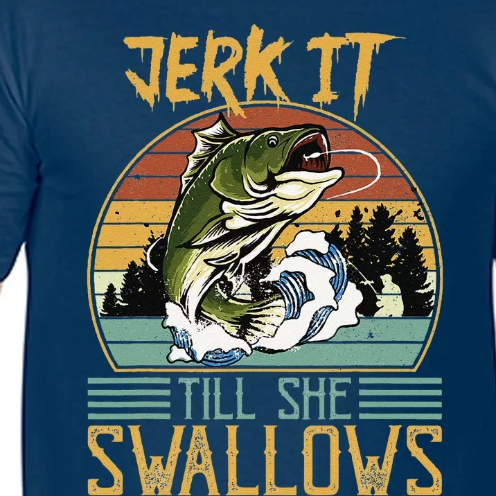 Jerk It Till She Swallows Comfort Colors T-Shirt