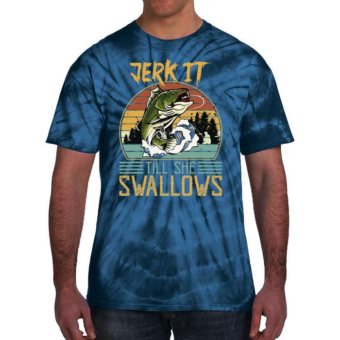 Jerk It Till She Swallows Tie-Dye T-Shirt