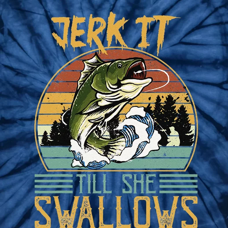 Jerk It Till She Swallows Tie-Dye T-Shirt