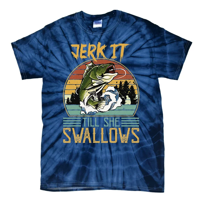 Jerk It Till She Swallows Tie-Dye T-Shirt