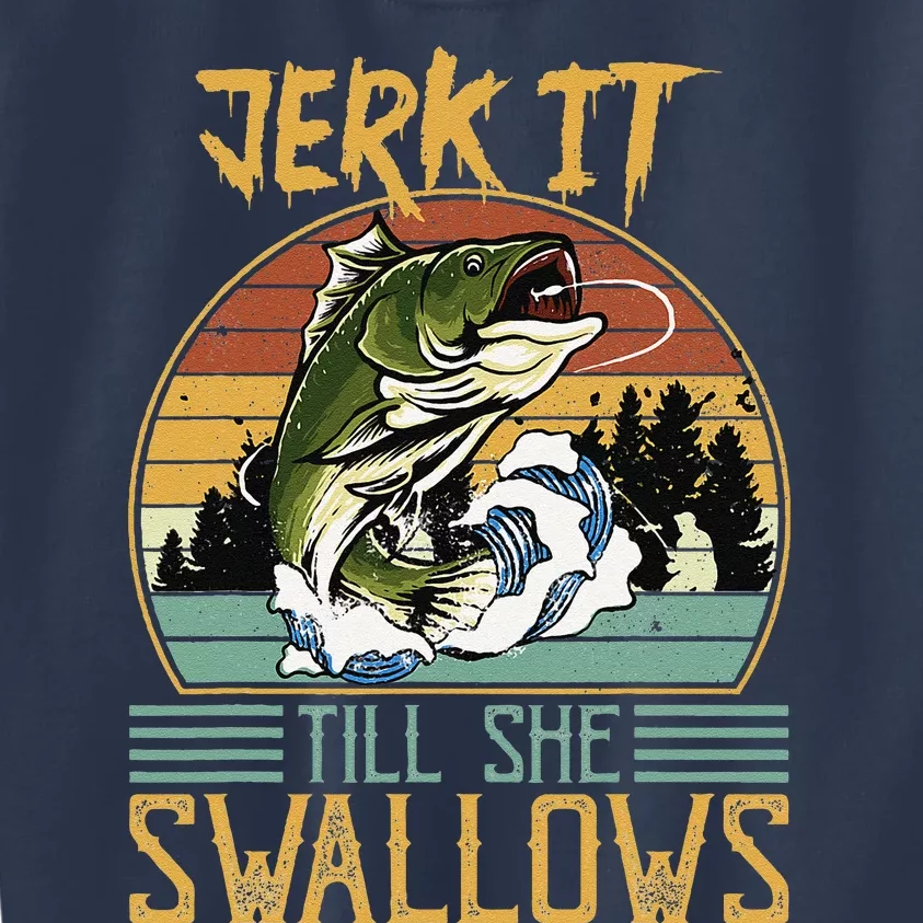 Jerk It Till She Swallows Kids Sweatshirt