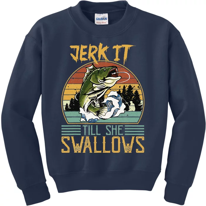 Jerk It Till She Swallows Kids Sweatshirt