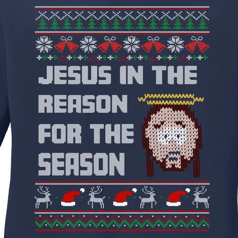 Jesus Is The Reason For The Season Christmas Ugly Sweater Ladies Long Sleeve Shirt