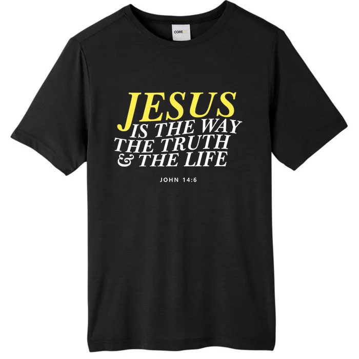 Jesus Is The Way The Truth Gift ChromaSoft Performance T-Shirt