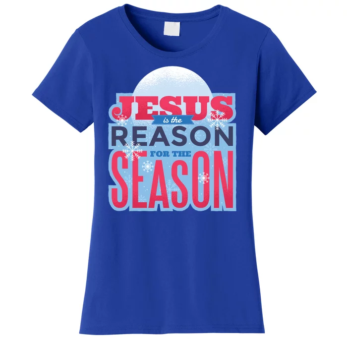 Jesus Is The Reason For The Season Christmas Women's T-Shirt