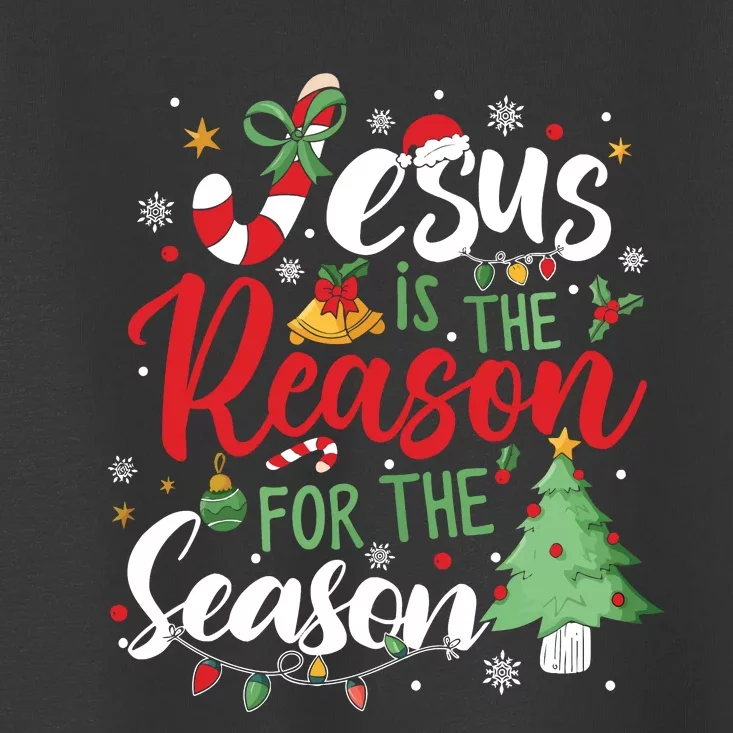 Jesus Is The Reason For The Season Christmas Toddler T-Shirt