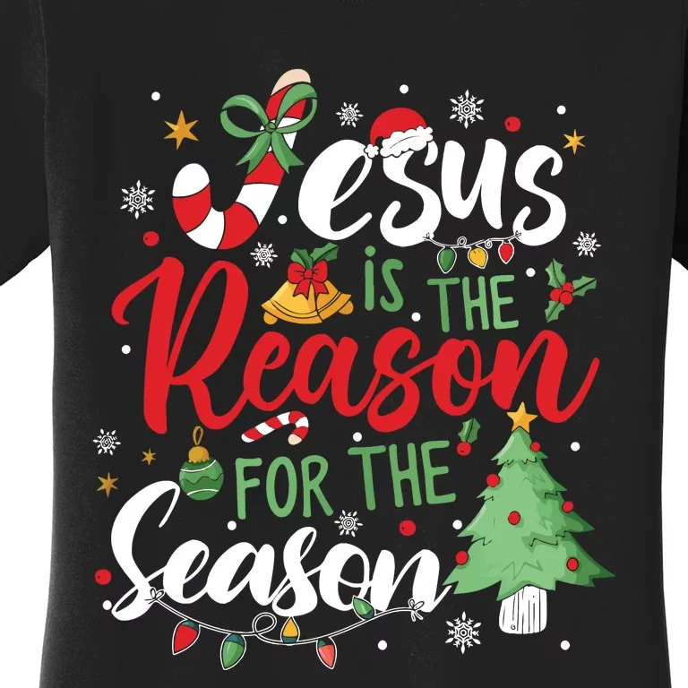 Jesus Is The Reason For The Season Christmas Women's T-Shirt