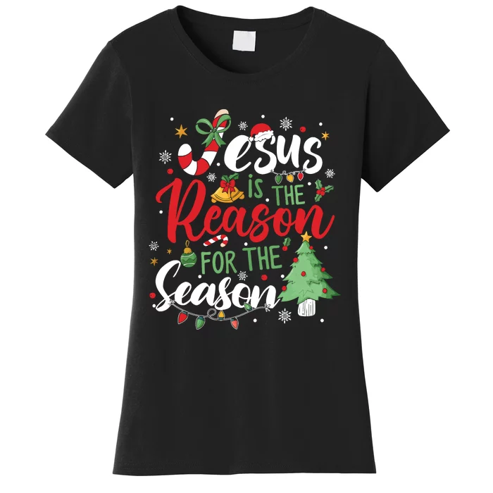 Jesus Is The Reason For The Season Christmas Women's T-Shirt