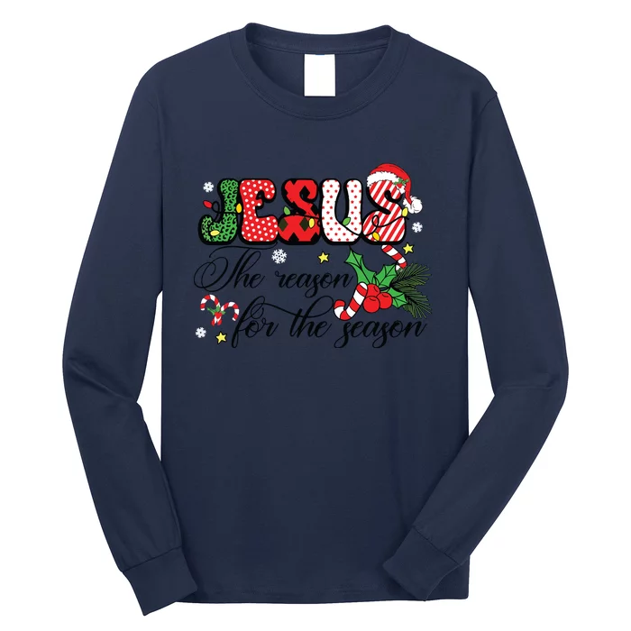 Jesus Is The Reason For The Season Christian Christmas Long Sleeve Shirt