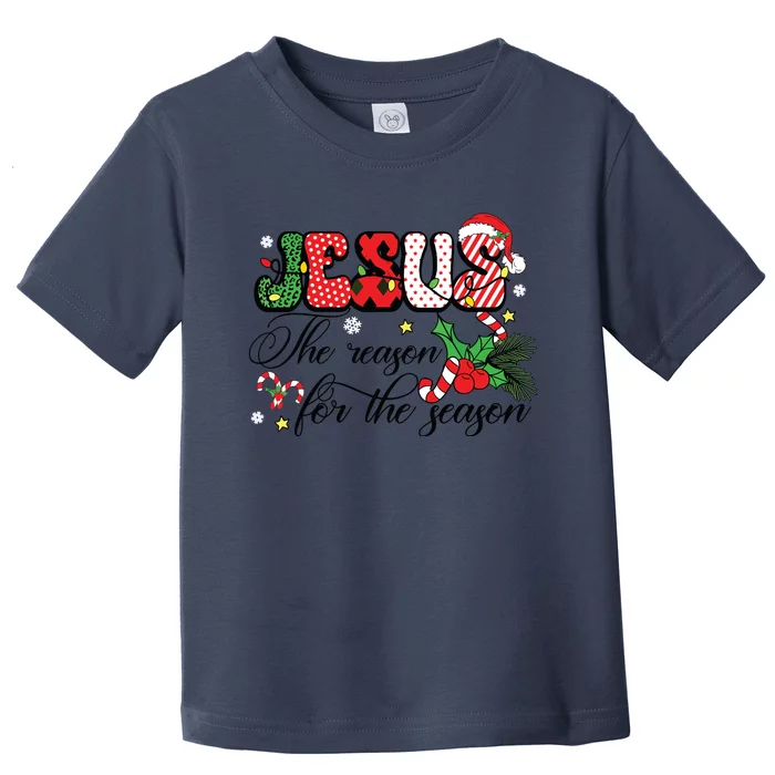 Jesus Is The Reason For The Season Christian Christmas Toddler T-Shirt