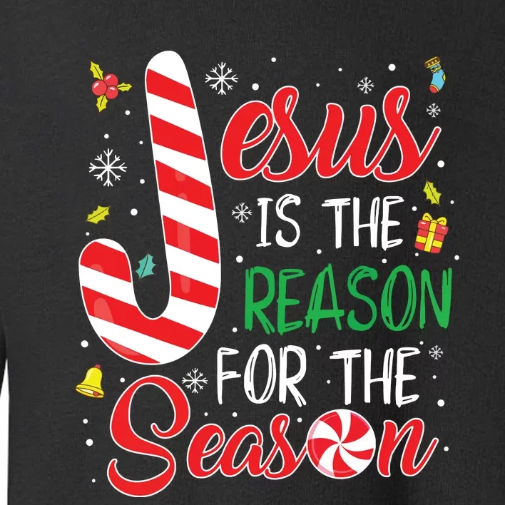 Jesus Is The Reason For The Season Christmas Pajama Gifts Toddler Sweatshirt