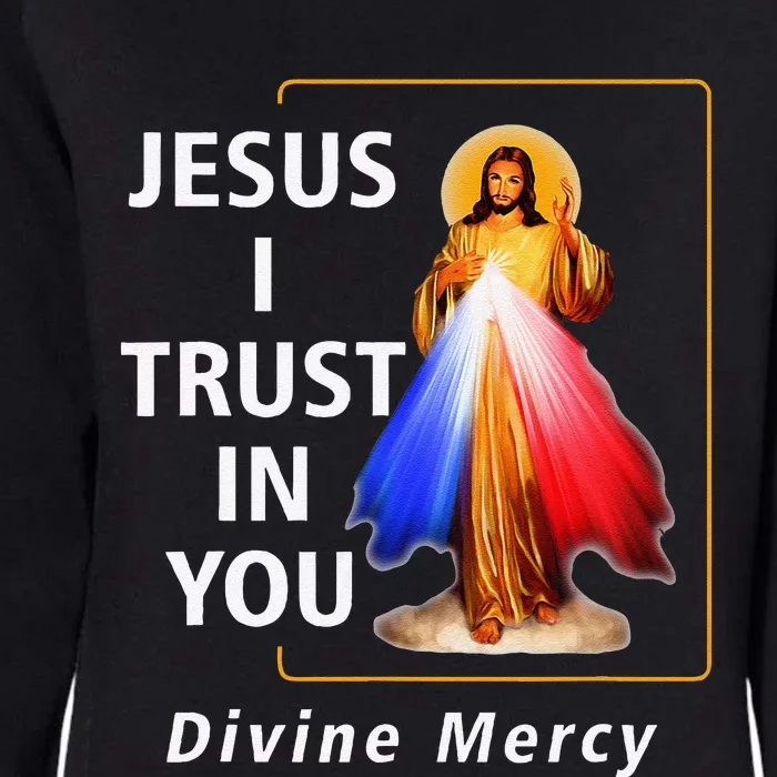 Jesus I Trust In You Divine Mercy Catholic Christian Womens California Wash Sweatshirt