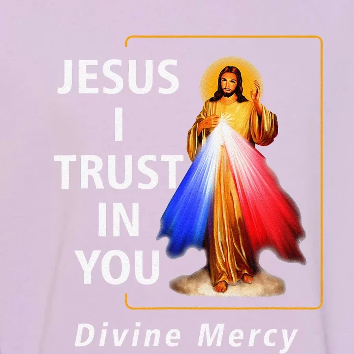 Jesus I Trust In You Divine Mercy Catholic Christian Garment-Dyed Sweatshirt