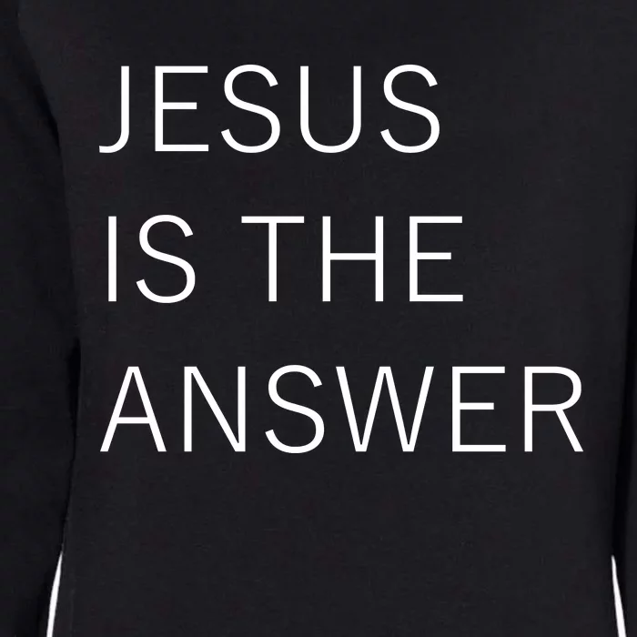 Jesus Is The Answer Womens California Wash Sweatshirt