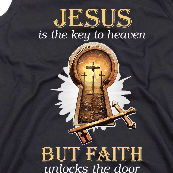 Jesus Is The Key To Heaven But Faith Unlocks Door Christian Tank Top